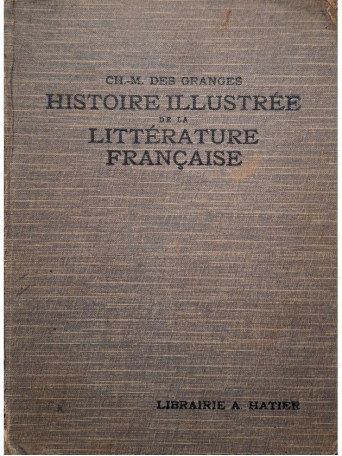 Ch. M. des Granges - Histoire illustree de la litterature francaise - 1937 - Cartonata