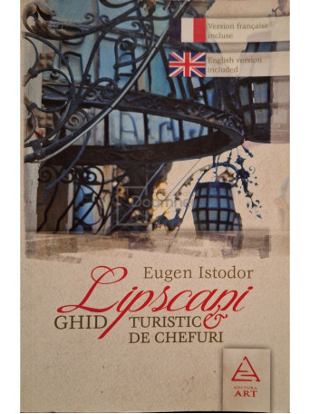 Eugen Istodor - Lipscani - Ghid turistic de chefuri - 2011 - Brosata