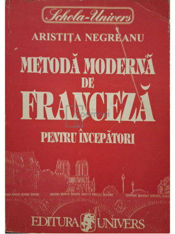 Aristita Negreanu - Metoda moderna de franceza pentru incepatori - 1997 - Brosata