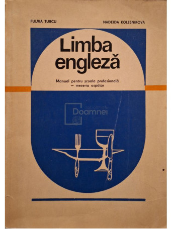 Fulvia Turcu - Limba engleza - Manual pentru scoala profesionala, meseria ospatar - 1974 - Brosata