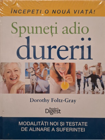 Dorothy Foltz-Gray - Spuneti adio durerii - 2012 - Cartonata