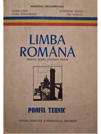 Ileana Coste - Limba romana - Manual pentru studentii straini, profil tehnic - 1990 - Cartonata