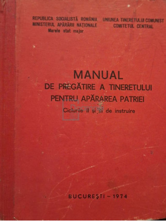 Toma George (red.) - Manual de pregatire a tineretului pentru apararea patriei - 1974 - Cartonata