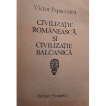 Civilizatie Romaneasca si civilizatie Balcanica (semnata)