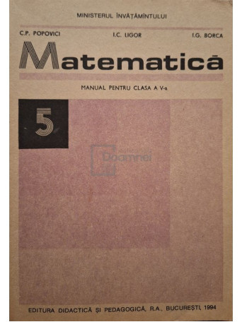 C. P. Popovici - Matematica - Manual pentru clasa a V-a - 1994 - Brosata