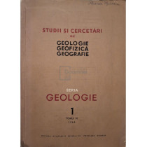 Studii si cercetari de geologie, geofizica, geografie, vol. 1, tomul 10 - Geologie