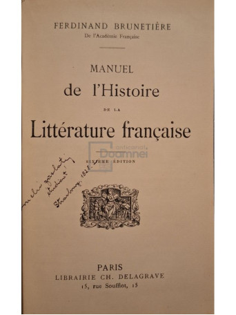 Ferdinand Brunetiere - Manuel de l'Histoire de la Litterature francaise, sixieme edition - Editie interbelica - Cartonata