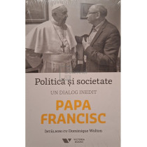 Politica si societate - Un dialog inedit, Papa Francisc