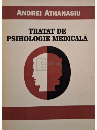 Andrei Athanasiu - Tratat de psihologie medicala (semnata) - 1998 - Brosata