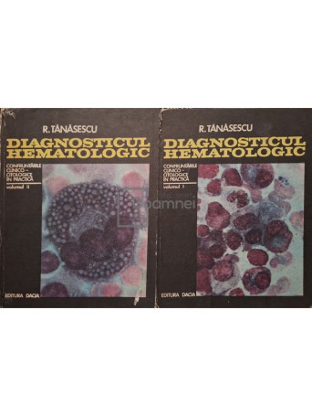 R. Tanasescu - Diagnosticul hematologic, 2 vol. - 1974 - Cartonata