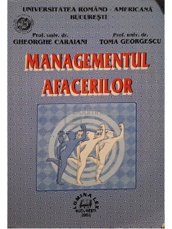 Gheorghe Caraiani - Managementul afacerilor, editia a II-a - 2003 - Brosata