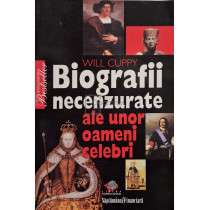 Biografii necenzurate ale unor oameni celebri