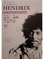 Jimi Hendrix isi spune povestea de la zero