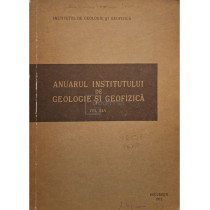 Anuarul Institutului de Geologie si Geofizica, vol. XLV (semnata)