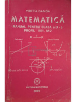 Matematica - Manual pentru clasa a IX-a, profil M1, M2