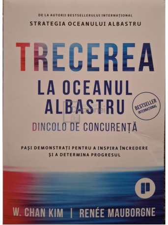 W. Chan Kim - Trecerea la oceanul albastru - Dincolo de concurenta - 2018 - Brosata