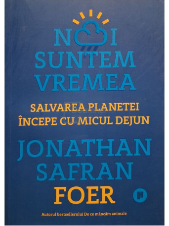 Jonathan Safran Foer - Noi suntem vremea - 2020 - Brosata