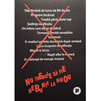 Nu trebuie sa fie nebunie la birou