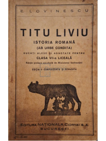 Titu Liviu - Istoria romana (ab urbe condita), editia a II-a - 1933 - Brosata