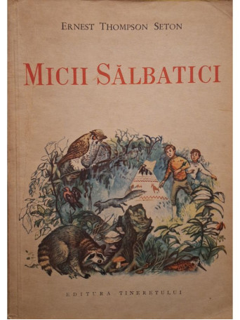 Ernest Thompson Seton - Micii salbatici - 1963 - Brosata