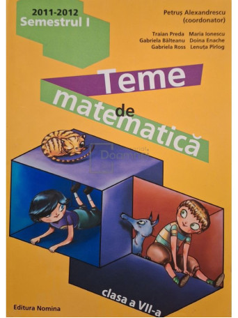 Petrus Alexandrescu - Teme de matematica, semestrul I, clasa a VII-a - 2011 - Brosata