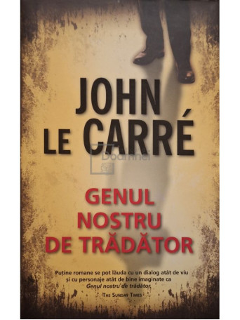 John Le Carre - Genul nostru de tradator - 2011 - Cartonata