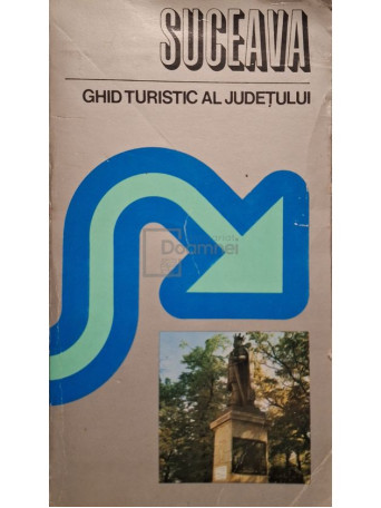 Ion Bojoi - Suceava - Ghid turistic al Judetului - 1979 - Brosata