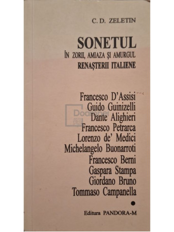 C. D. Zeletin - Sonetul in zorii, amiaza si amurgul renasterii italiene - 2002 - Brosata