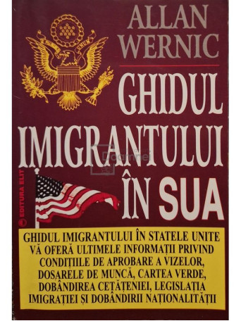 Allan Wernic - Ghidul imigrantului in SUA - 1997 - Brosata