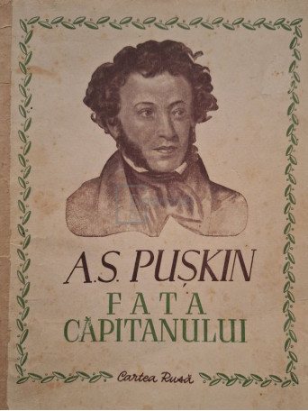 A. S. Puskin - Fata capitanului - 1949 - Brosata