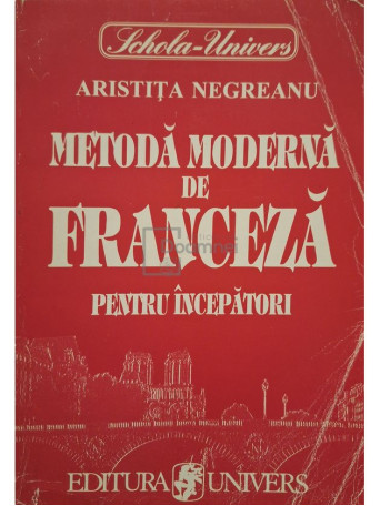 Aristita Negreanu - Metoda moderna de franceza pentru incepatori - 1997 - Brosata