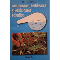 Ameliorarea, fertilizarea si erbicidarea solurilor