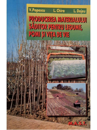 V. Popescu - Producerea materialului saditor pentru legume, pomi si vita de vie - 2001 - Brosata