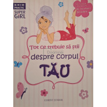 Tot ce trebuie sa stii despre corpul tau