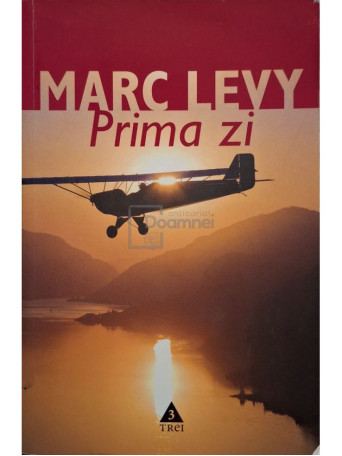 Marc Levy - Prima zi - 2009 - Brosata