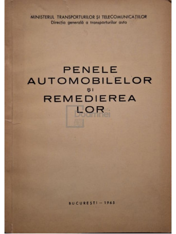 Gh. Anghel - Penele automobilelor si remedierea lor - 1965 - Brosata