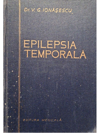 V. G. Ionasescu - Epilepsia temporala (semnata) - 1957 - Cartonata