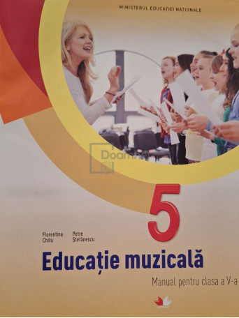 Florentina Chifu - Educatie muzicala - Manual pentru clasa a V-a - 2017 - Brosata