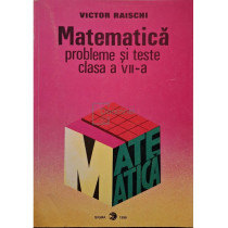 Matematica - Probleme si teste clasa a VII-a