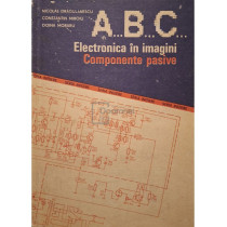 A. B. C. - Electronica in imagini - Componente pasive