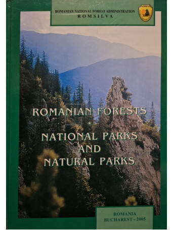 Tudor Toader (coord.) - Romanian forests - National Parks of and Natural Parks - 2005 - Cartonata