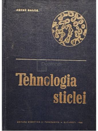 Petru Balta - Tehnologia sticlei - 1966 - Cartonata