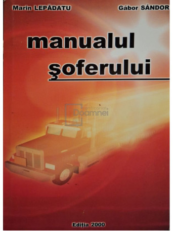 Marin Lepadatu - Manualul soferului - 2000 - Brosata