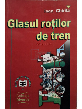 Ioan Chirila - Glasul rotilor de tren - 2000 - Brosata