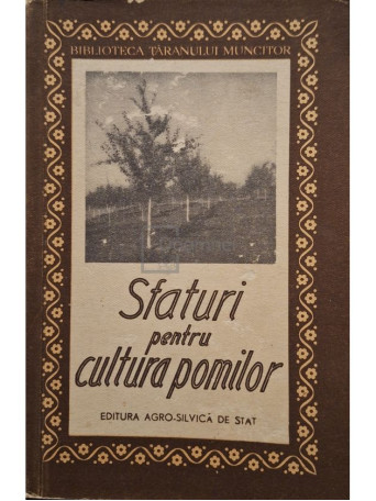 A. Negrila - Sfaturi pentru cultura pomilor - 1958 - Brosata