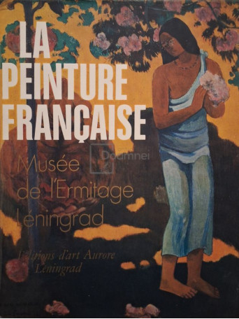 Anna Barskaia - La peinture francaise - Musee de l'Ermitage Leningrad - 1982 - Cartonata