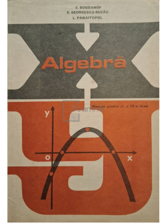  Z. Bogdanof - Algebra - Manual pentru clasa a IX-a licee - 1977 - Brosata