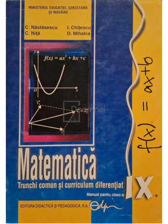 Constantin Nastasescu - Matematica - Manual pentru clasa a IX-a - Trunchi comun si curriculum diferentiat - 2009 - Brosata