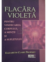 Flacara violeta pentru vindecarea corpului, a mintii si a sufletului