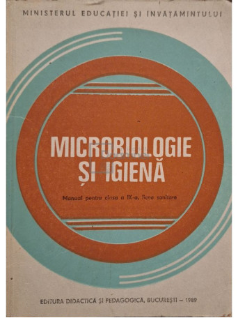 Gheorghe Dimache - Microbiologie si igiena - Manual pentru clasa a IX-a, licee sanitare - 1989 - Brosata